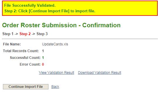 7. Click on the Upload New Order Roster button 8. View Validation Result and address any errors in file.