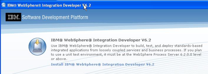 3. Click on Install IBM WebSphere Integration Developer V6.2 The Install Packages page will open. 4. Uncheck the "IBM WebSphere Process Server or WebSphere Enterprise Service Bus test environment". 5.