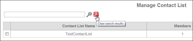 In the Search field, enter the contact list name that you want to search in the list. 4. Click the Search button. The system displays the contact lists that match with the specified text. 5.