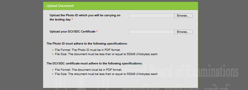 Photo ID and DCI/SDC Certificate Upload Beginning 2016, all candidates will be required to mandatorily upload the image of their photo id that they will be carrying to the test centre on the day of