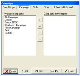 6. The Campaigns tab opens: 7. Click to move the selected campaign(s) from the Available campaigns box to the Campaigns in this report box. Click to move all campaigns. Note!