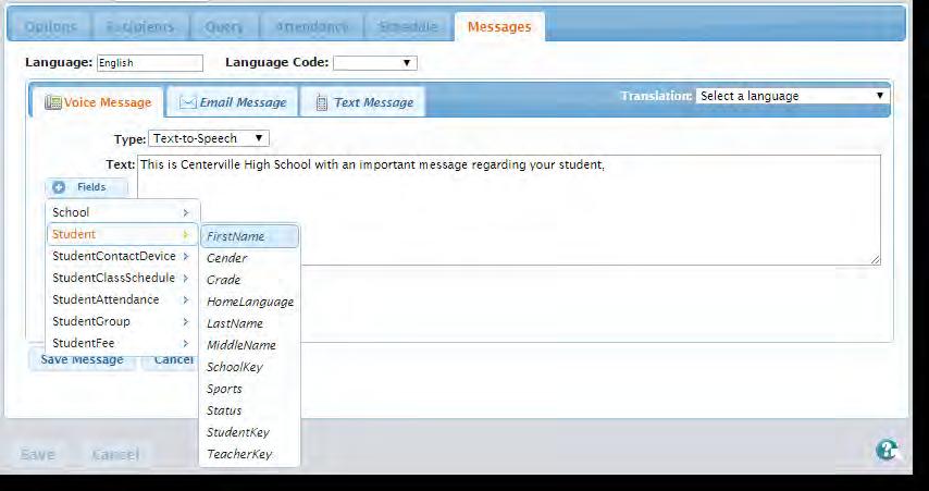 Fields: Intouch includes message merging which can automatically insert unique information into the text-to-speech message. You may select the merge field from the fields dropdown menu.