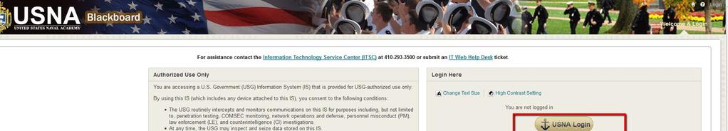 Access the Content System Log into Blackboard Open up a web browser and go to https://usna.