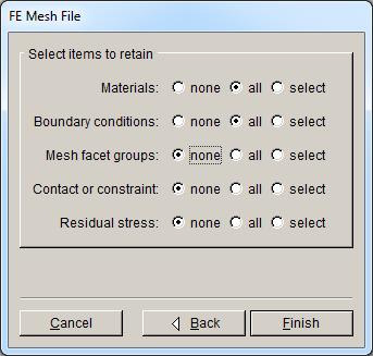 Select all for boundary conditions and none for mesh facet groups, and then select Finish. Figure 3.