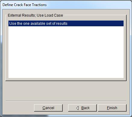 Figure 3.22: Define Crack Face Tractions: Available load steps in results file. Step 6.5: Static Crack Analysis Repeat Step 4 