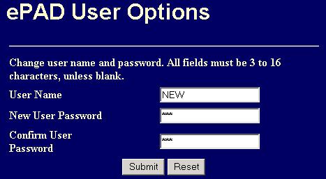 epad User Options Page The epad allows one User Name and one User Password for connecting to the epad. Program User Names and User Passwords in the User Options Page.