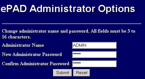 If you do not want to use a User Name and Password when logging onto the epad, leave the fields in the User Options page blank.