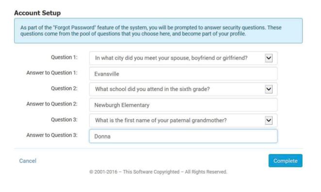 In the event that you forget your password, you will be asked these questions in order to reset your password.