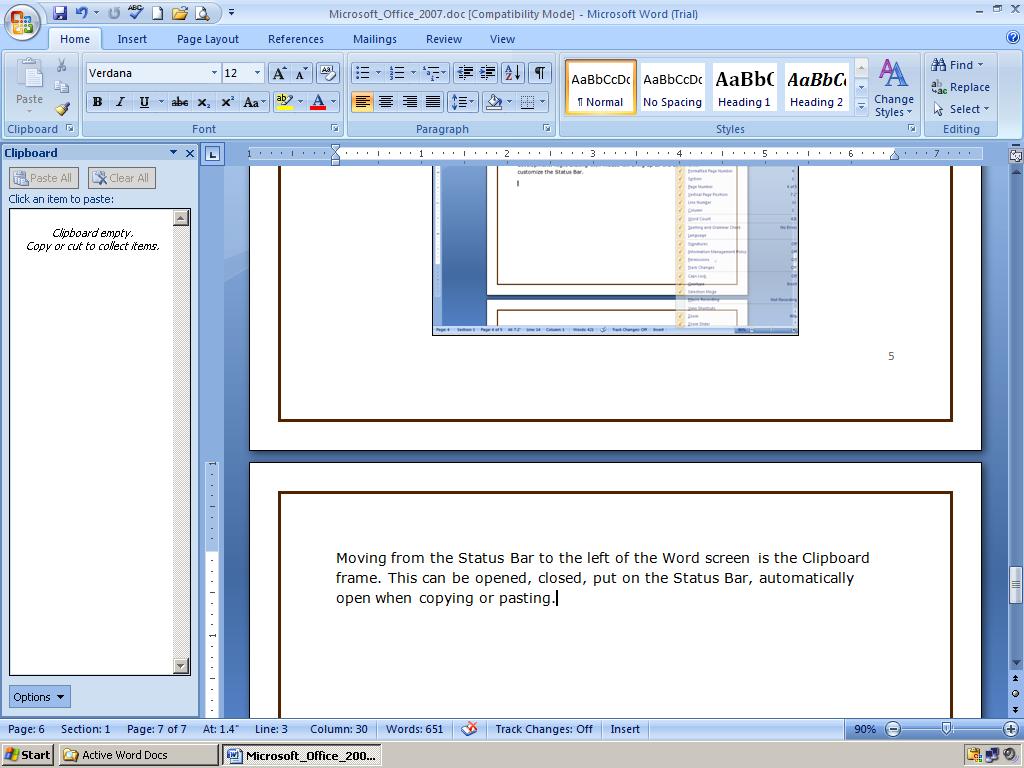 Clipboard Frame Moving from the Status Bar to the left of the Excel screen is the Clipboard frame. The Clipboard can be opened or closed. There are five different options available for the Clipboard.