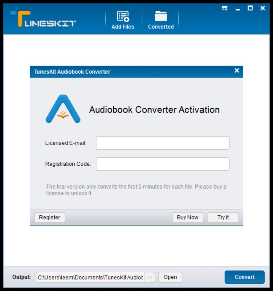 Installation & Register Install TunesKit Audiobook Converter for Windows Register TunesKit Audiobook Converter for Windows Install TunesKit Audiobook Converter for Windows 1.