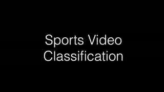 Datasets - Sports Video Classification Sport1M 1 million you tube videos, 487