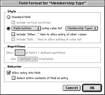 Select Radio buttons Select the Membership Types value list 6. Click OK. Your radio buttons should be visible in Layout mode. 9.