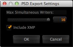 Available options are: Max Simultaneous Writers controls the number of PSD files being written simultaneously (1-16) Include XMP (Y/N) JPEG Setup (MAC) When JPEG is selected and Setup button is