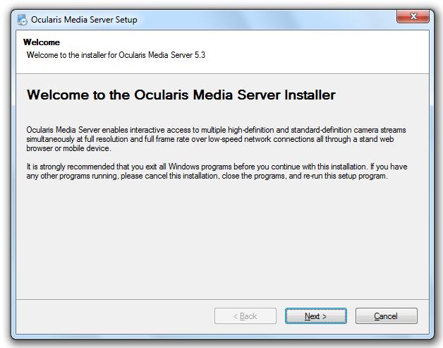 Ocularis Recorder Manager To Install Ocularis Media Server (OMS) These instructions assume that you have installed Ocularis Base and are located at the system on which you wish to install Ocularis