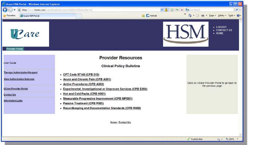Page 15 of 16 UCare User Guide V1.7 Provider Resources HSM also provides links to important therapy websites and other artifacts that we feel are helpful to therapy providers.