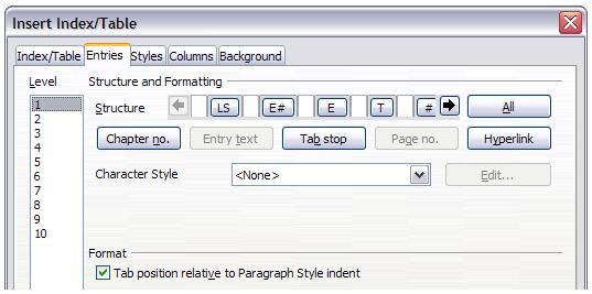 Figure 4: Entries page of Insert Index/Table dialog Adding elements To add an element to the Structure line: 1) Click in the white field where you want to insert the element.