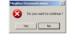 MsgBox MsgBox(prompt[, buttons] [, title] ) Dim Msg, Style, Help, Ctxt, Response, MyString Msg = "Do you want to continue?
