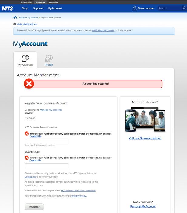 MyAccount for Business Getting Started How to register for MyAccount for Business: If you entered your security code or account number incorrectly you will receive an error message identifying which