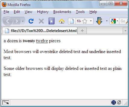 Đánh dấu chèn, xóa với ins, del <p> a dozen is <del>twenty</del> <ins>twelve</ins> pieces </p> <p> Most browsers will overstrike