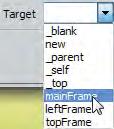 A When you create a link while working in the frameset document, Dreamweaver provides the Target options in the Property inspector.