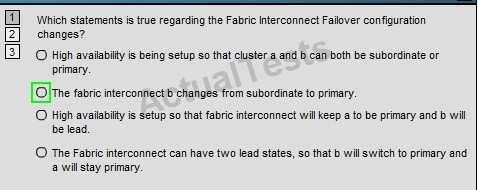 : The fabric interconnect b changes from subordinate to primary QUESTION 58 The connect local-mgmt command is required. A.