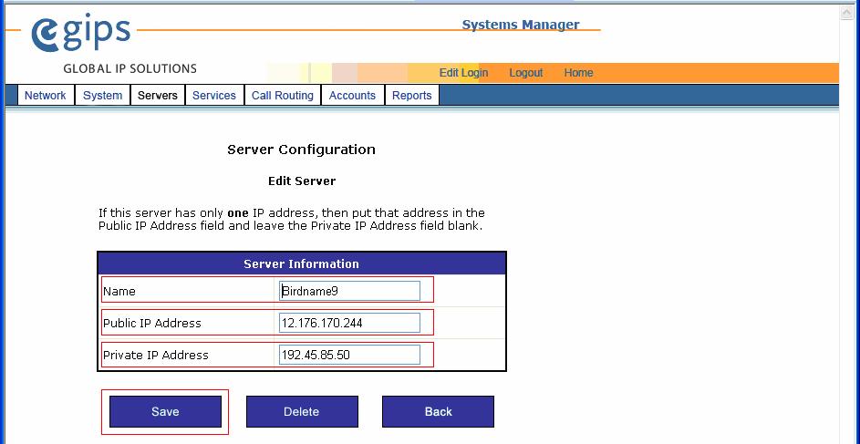 For the Private IP address field, the Global IP Solutions software is designed to recognize private IP addresses as defined in RFC 1918, Address Allocation