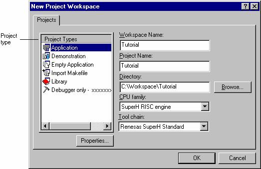 17. Debugging Facility The New Project Workspace dialog box allows you to select a project type for generation, which matches your CPU target.