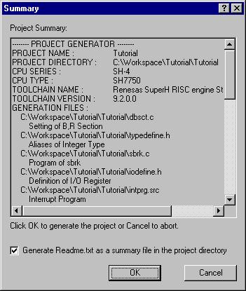 17. Debugging Facility 10. The project generator displays information on the project to be generated in the Summary dialog box. After confirming the display contents, click the OK button.