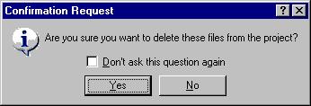 A confirmation dialog box opens for you to select whether or not to delete the selected files from the project. To delete the selected files, select Yes. Otherwise select No.