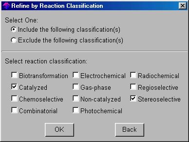 Chapter 6 Exploring by Reaction 6-15 Refining by Reaction Classification Refine by Reaction Classification allows you to limit your answer set to particular types of reaction documents.