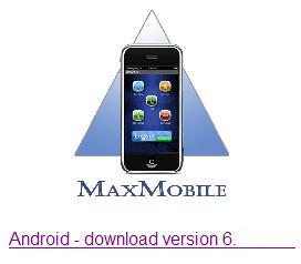 2. MaxMobile is not in your Android phone s Market list. You must download it using your phone s browser.
