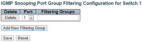 IPMC IGMP Snooping Port Group Filtering 3.1.9.1.3. IPMC IGMP Snooping Port Group Filtering Delete Check to delete the entry. It will be deleted during the next save.