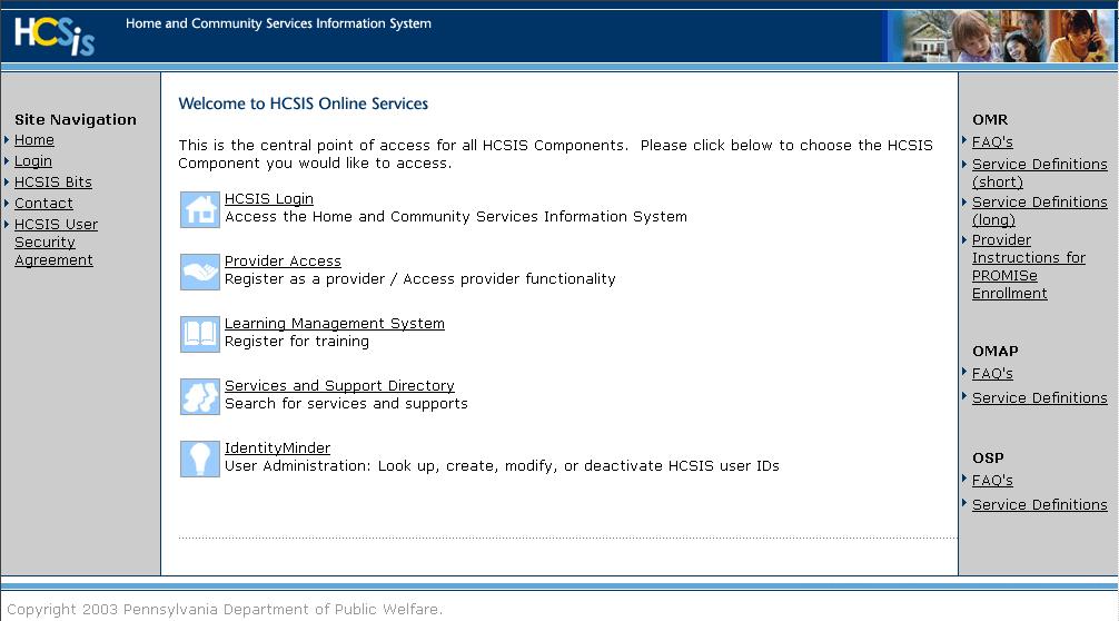 Create Provider Information Procedure Description To open the Provider Access website, open your internet browser (example: Internet Explorer) and type www.hcsis.state.pa.us in the Address line.