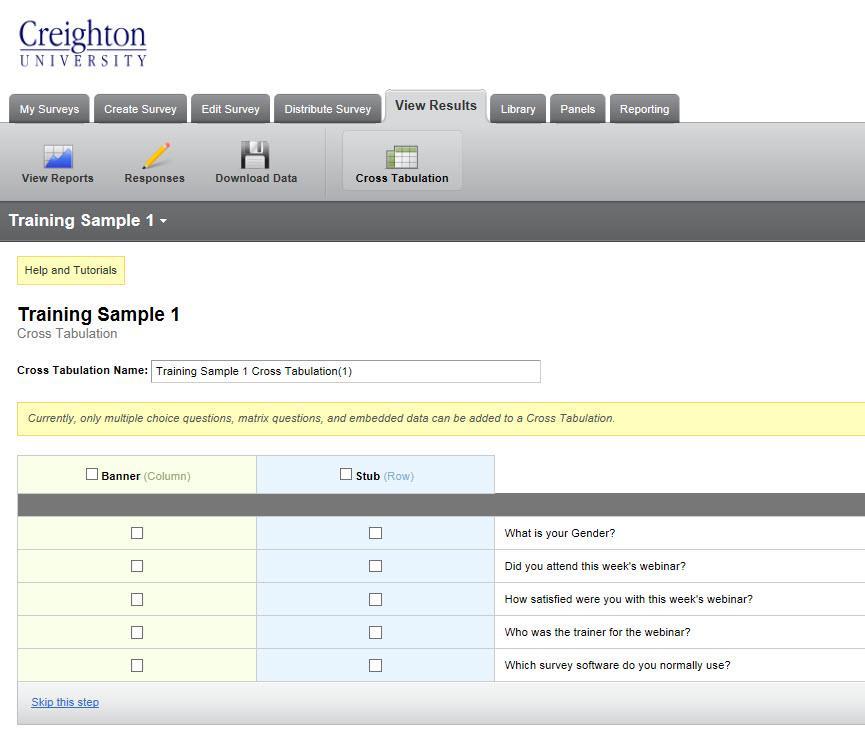4. This will open up a new field for Cross Tabulation. 5. You may now select what options you would like to compare.