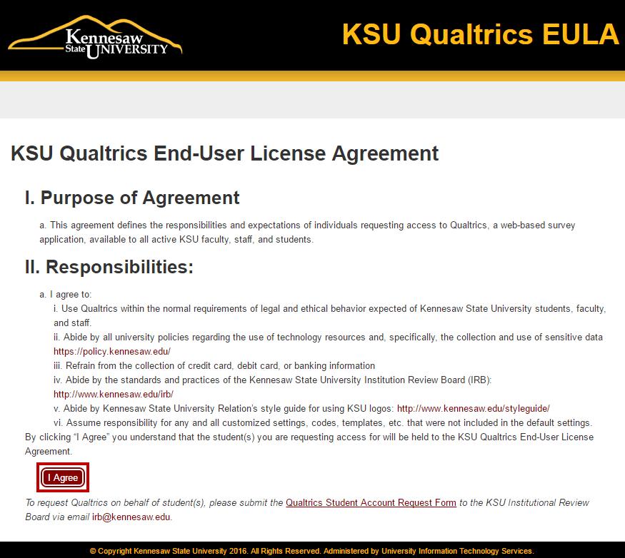 How to Access Qualtrics The following sections will explain how to access KSU Qualtrics, accept the EULA, and login: 1. To access KSU Qualtrics Insight, go to the following website: http://surveys.