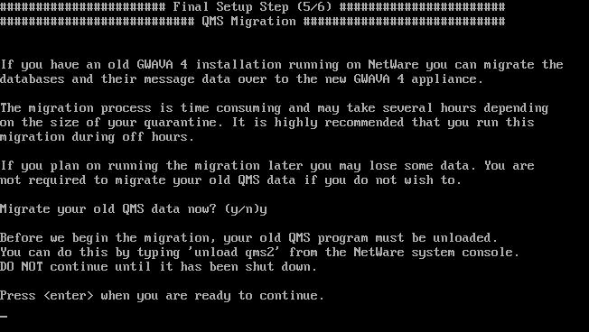 You will be required to shut down the QMS system on the NetWare machine to complete the operation.