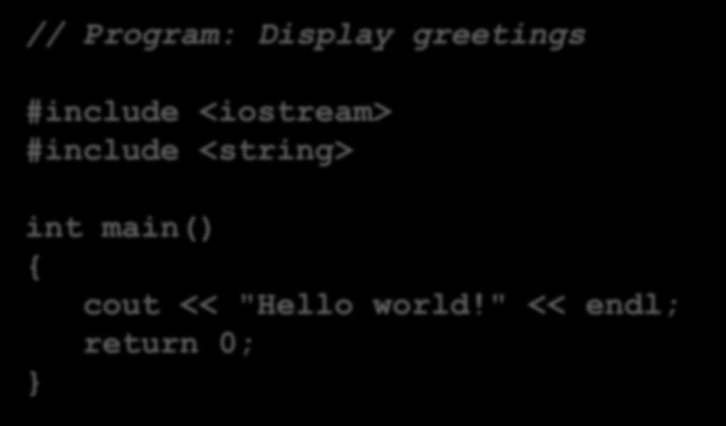 First C++ program Greeting.