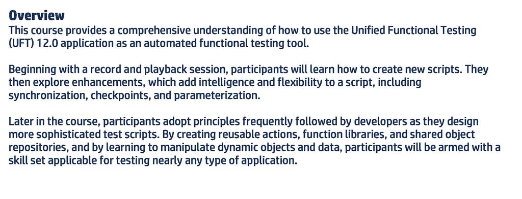 Later in the course, participants adopt principles frequently followed by developers as they design more sophisticated test scripts.