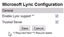 Enable Lync support 1 Click Configuration and then click Lync. 2 Select Enable Lync support. 3 Select Trusted Server.