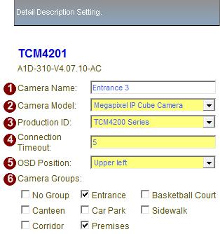 Production Setting Fig. 18 Camera Setup - Production Setting Tab 1. Camera Name: Enter the name of the camera. This name should be descriptive so that you know where the camera is located. 2.