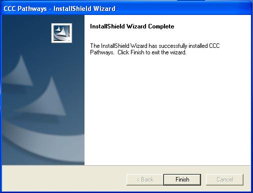 CCC PATHWAYS NETWORK INSTALLATION AND UPDATE GUIDE Install Wizard Complete If you must reboot, you will see the InstallShield Wizard Complete dialog box with two buttons.
