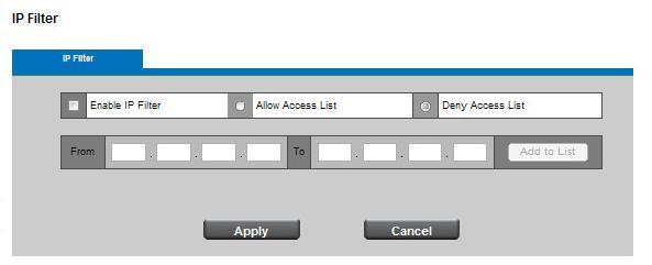 2 IP Filter Enable the IP filter and select to allow or deny a range of IP addresses access