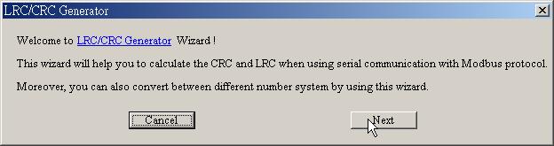 LRC/CRC generator Step 1: Click Next step Step 2: You can enter the format of the MODBUS communication data, and the digital