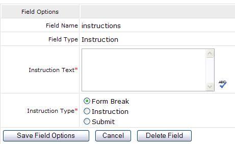 This value is required. This field type can be used to display either a form break, an instruction or the submit buttons.