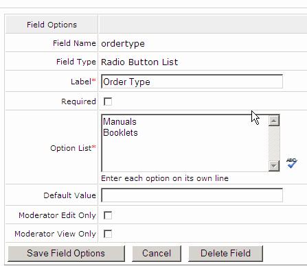 Page 15 of 38 Radio Button List: Label Required Option List Default Value Moderator Edit Only Moderator View Only Text that is displayed on the add/edit record page for the field.