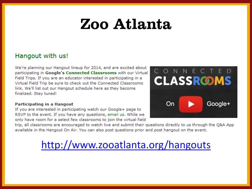 Zoo Atlanta holds Hangout sessions through Google s Connected Classrooms program.