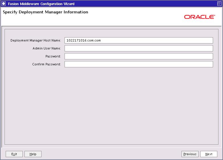 Specify Administrator Information Use this screen to specify the host name, SOAP port (federation process only), administrator user name and password for the Deployment Manager.