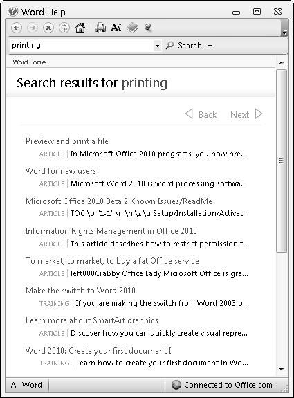 60 Part I: Getting to Know Microsoft Office 2010 Type as few words as possible. So rather than type I want to find help on printing, just type Printing.