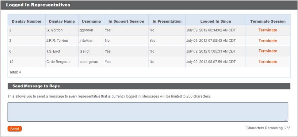 Representatives: View Logged In Reps and Send Messages View a list of representatives logged into the representative console, along with their login time and whether they are running support or