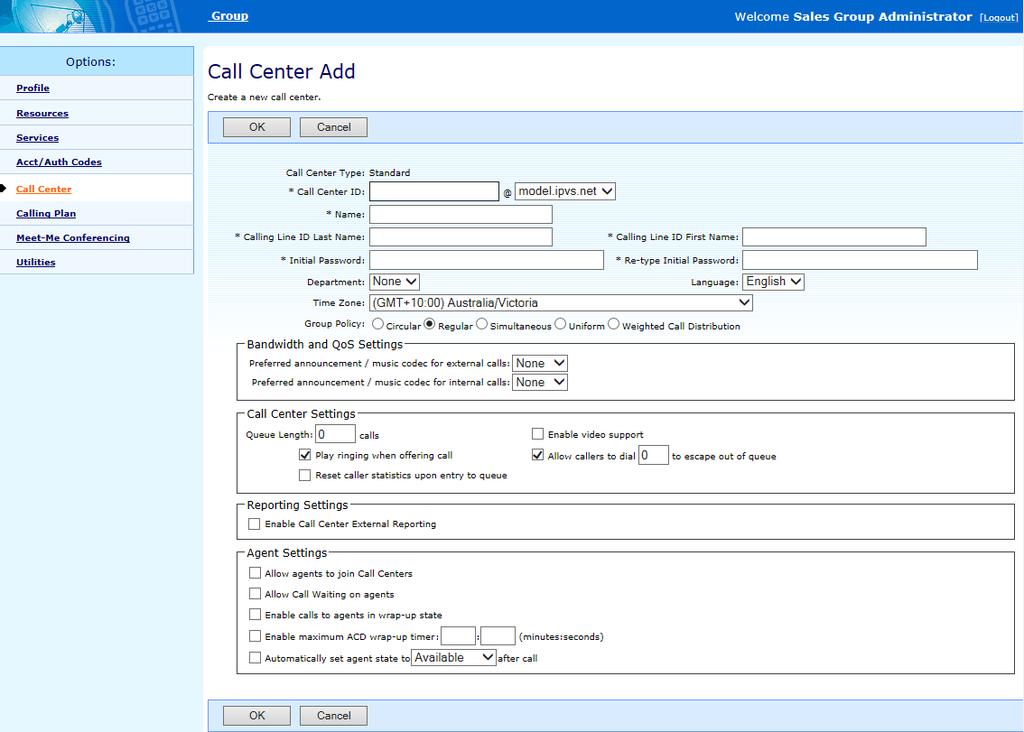 Group > Call Center menu > Call Centers 1. On the Group - Call Center menu page Click Call Centers 2. Click Add Standard button 3. Type or select information for the call centre.